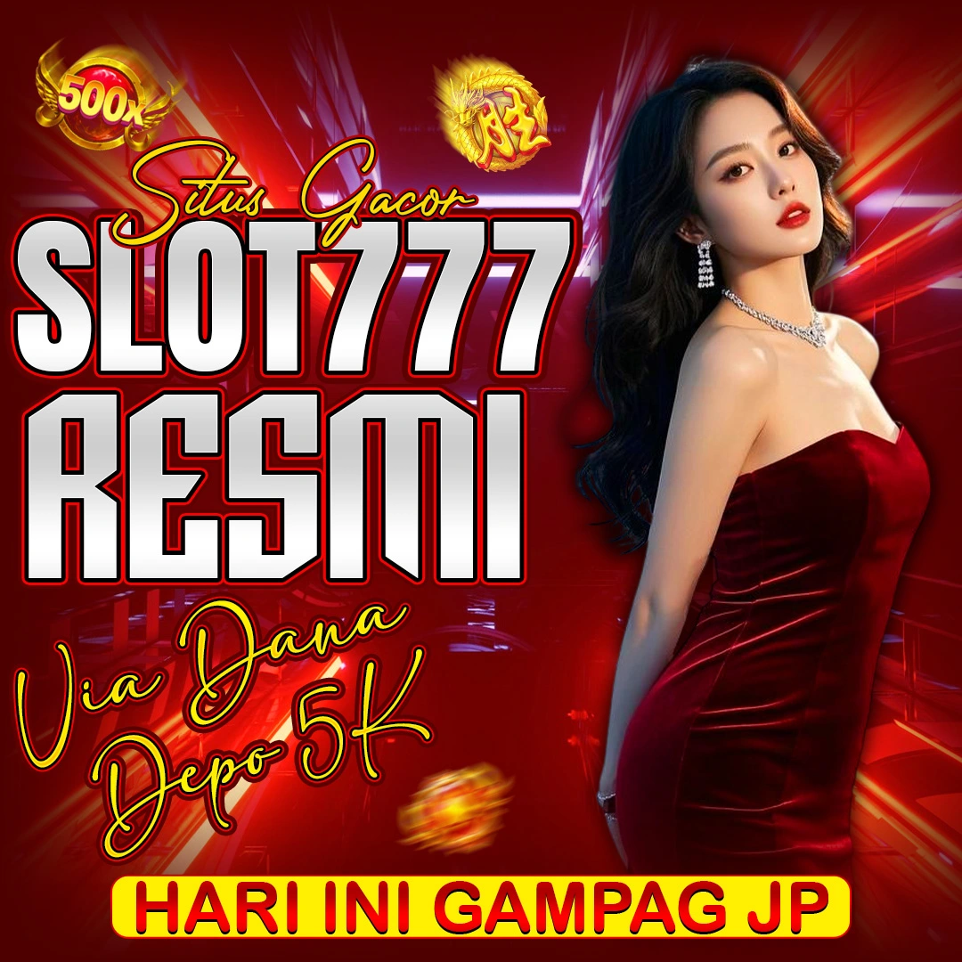 Slot777 ⚡️ Situs Slot Gacor Resmi Via Dana Depo 5k Hari Ini Gampang JP